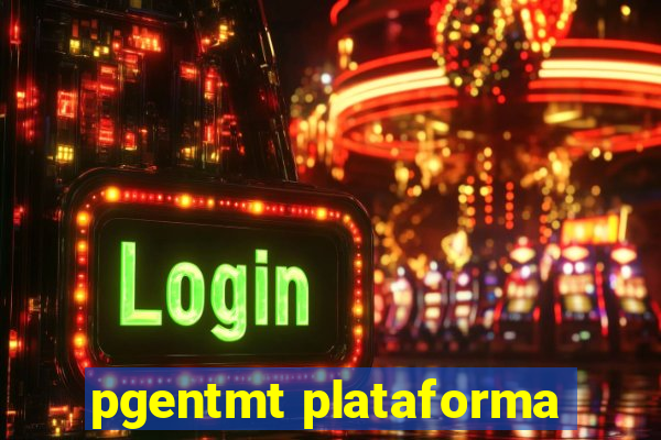 pgentmt plataforma